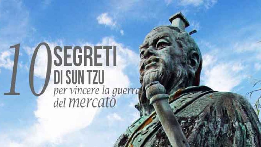 10 Segreti di Sun Tzu per vincere la guerra del mercato