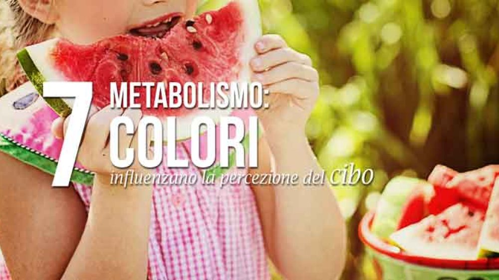 Metabolismo: 7 colori influenzano la percezione del cibo