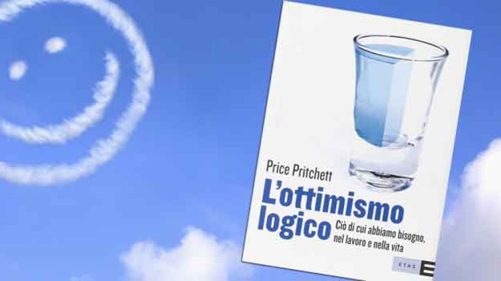 L&#8217;Ottimismo Logico: il segreto per vivere la vita che si desidera