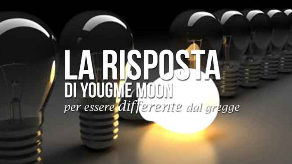 La risposta di Yougme Moon per essere differente dal gregge