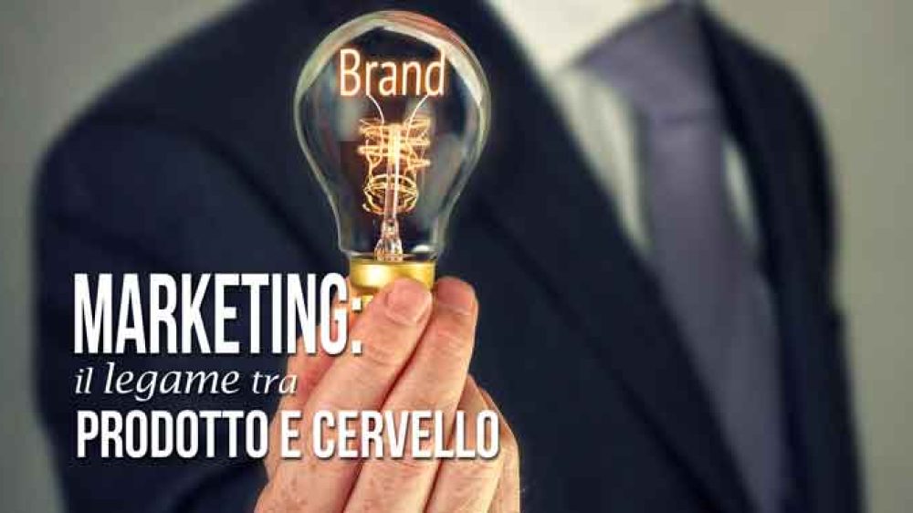 Marketing: il legame tra prodotto e cervello