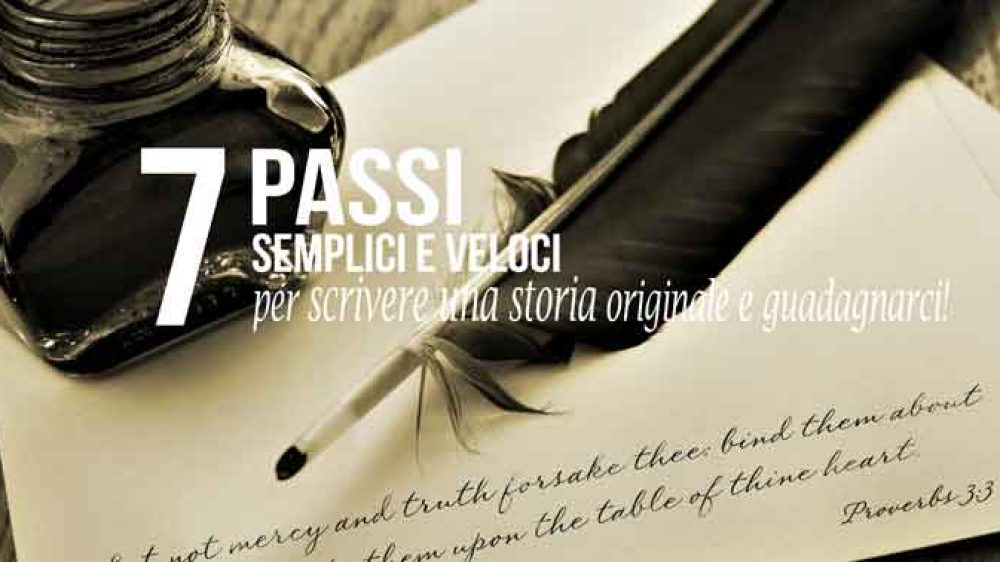 7 passi semplici e veloci per scrivere una storia originale e guadagnarci!