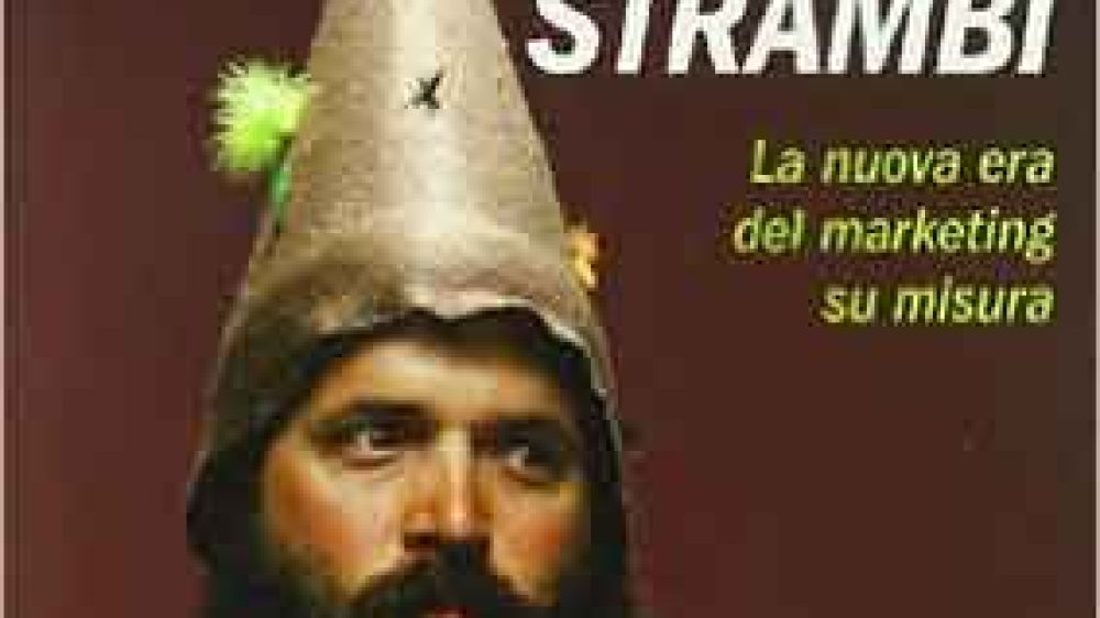 Siamo tutti strambi : La Tribù alla Conquista del Mercato Globale