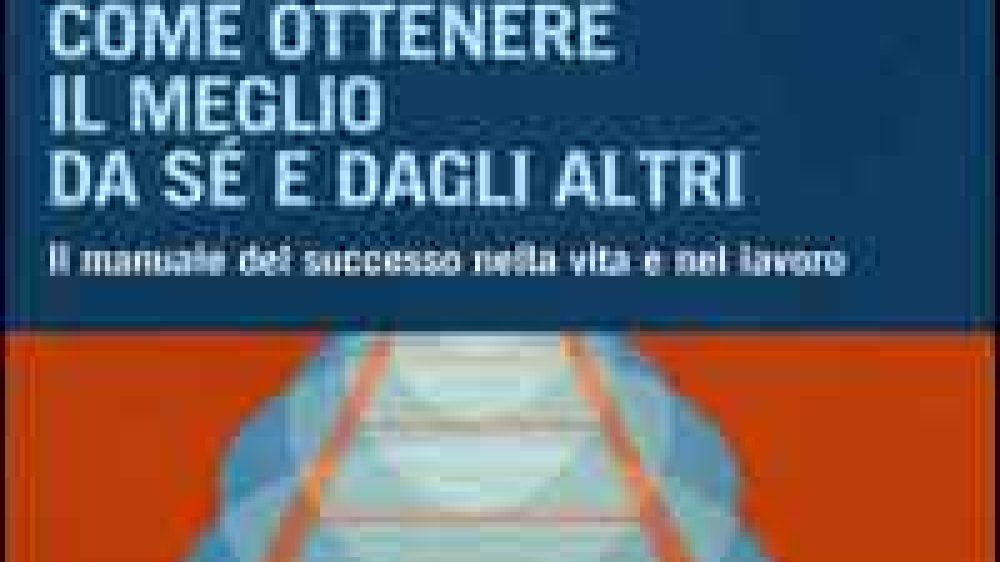 Come ottenere il meglio da sé e dagli altri &#8211; Anthony Robbins